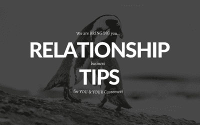 Relationship Tips For You & Your Customers